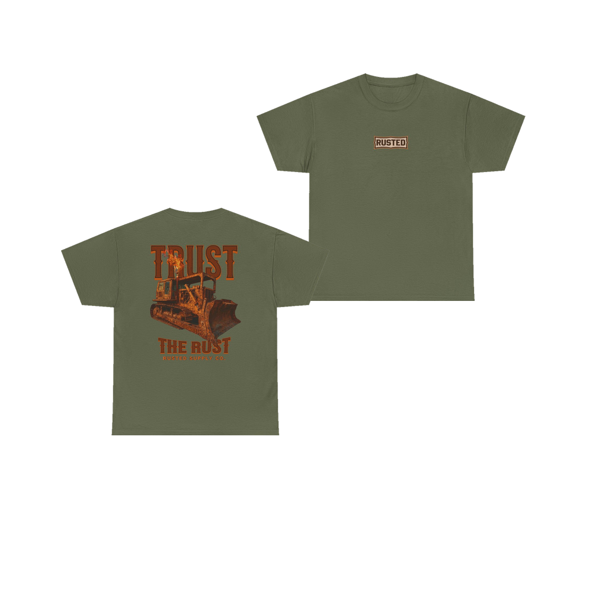 TRUST THE RUST blade dozer military green tee, front and back