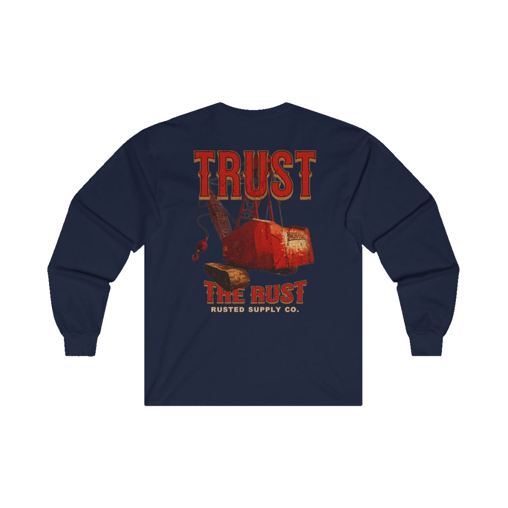 TRUST THE RUST dragline crane back print on a navy long sleeve