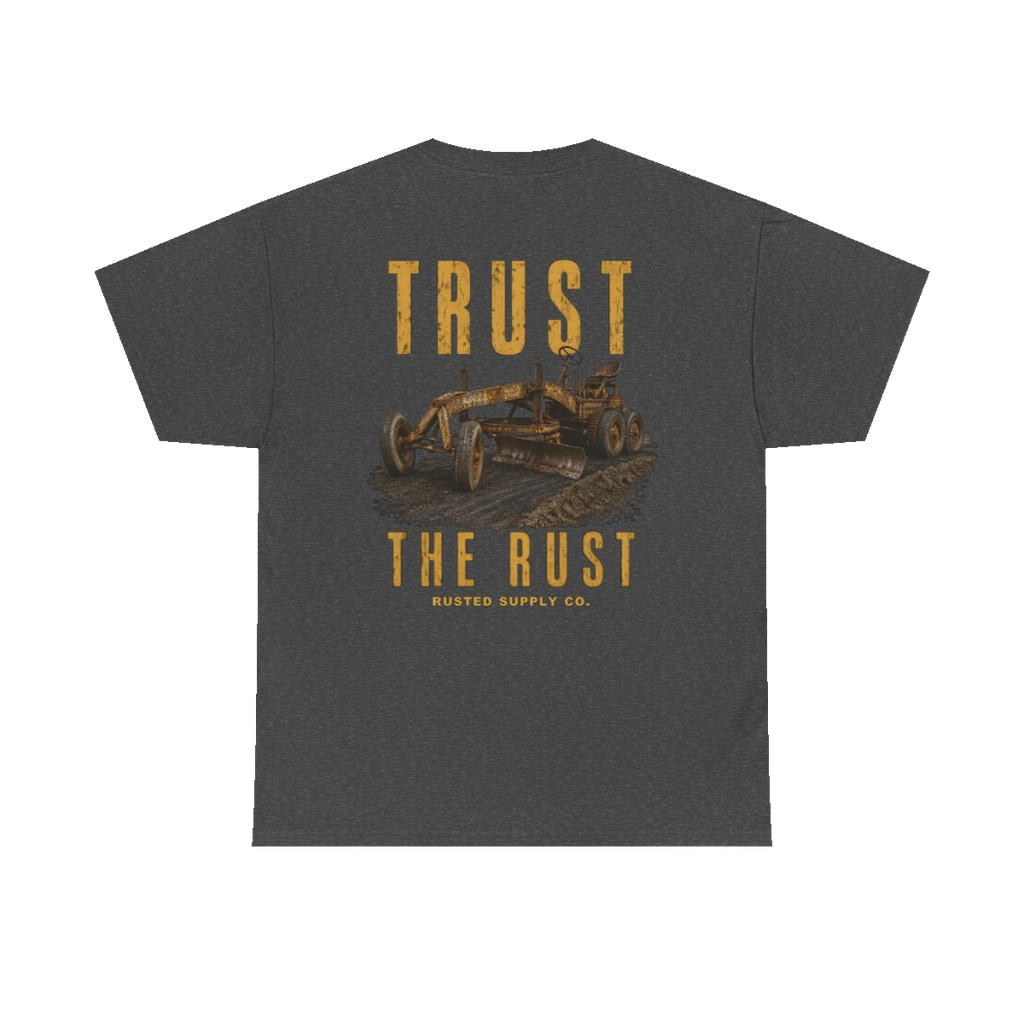 TRUST THE RUST motor grader back print on a dark heather tee