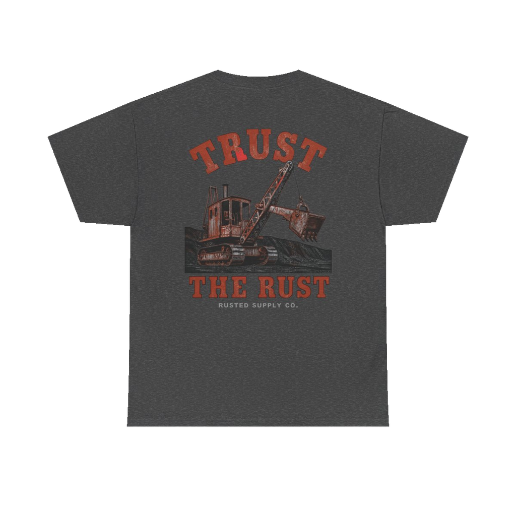 TRUST THE RUST steam shovel back print on a dark heather tee