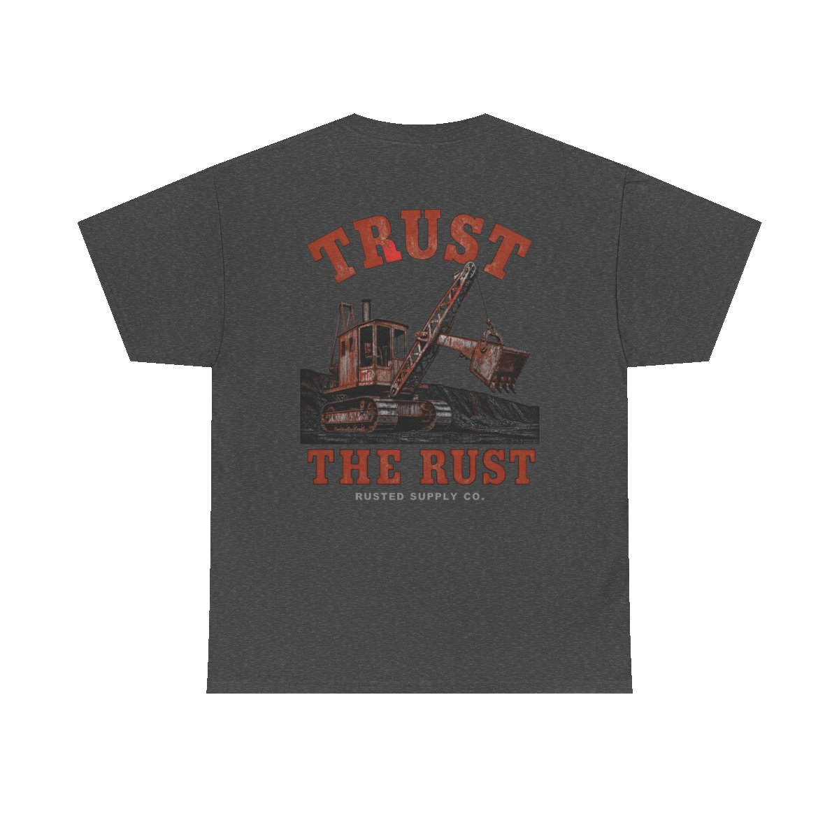 TRUST THE RUST steam shovel back print on a dark heather tee