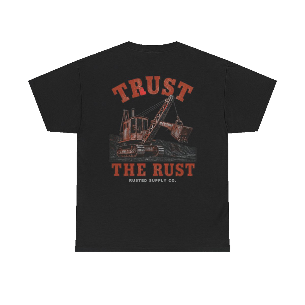 TRUST THE RUST steam shovel back print on a black tee