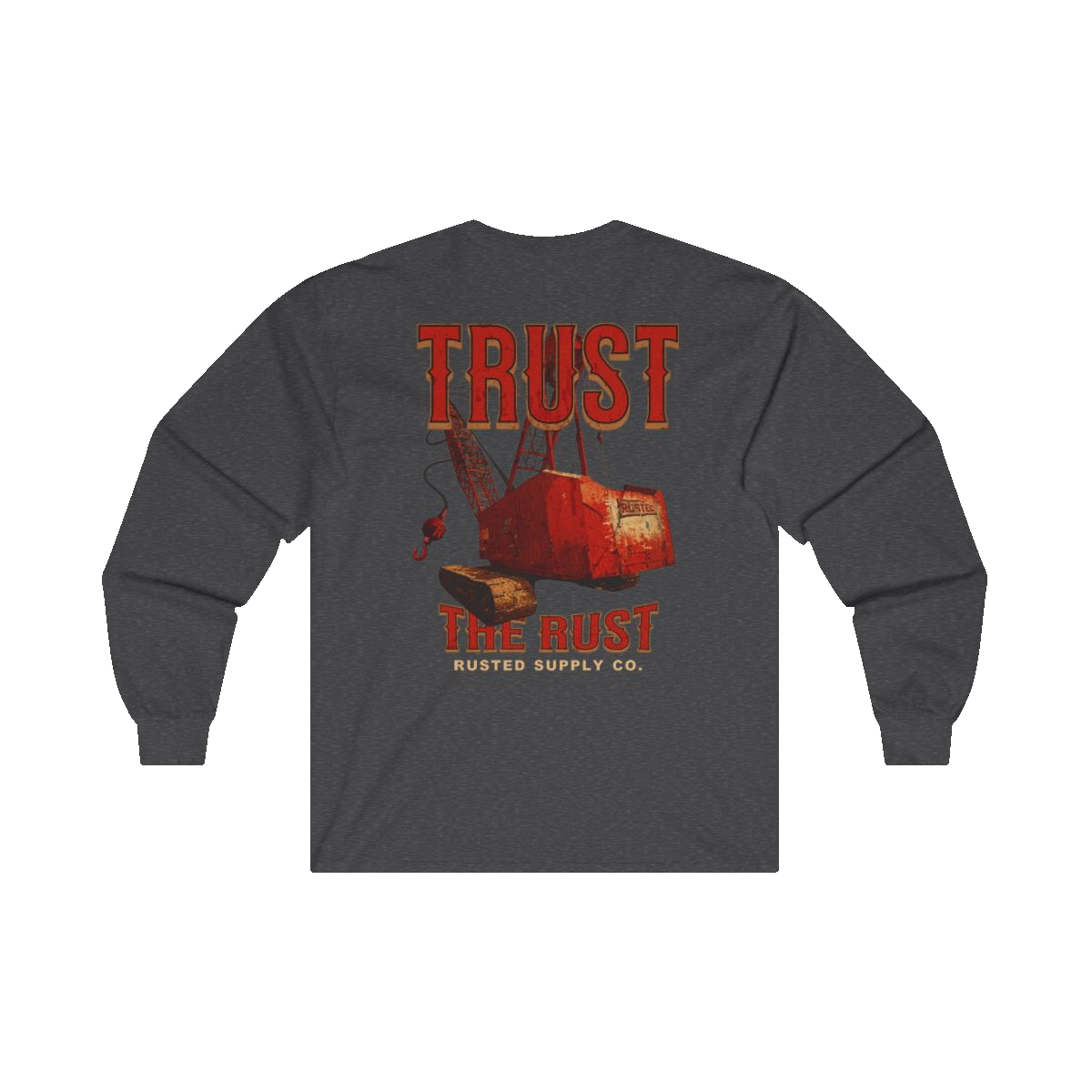 TRUST THE RUST dragline crane back print on a dark heather long sleeve