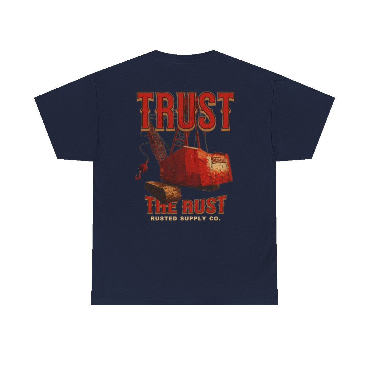 TRUST THE RUST dragline crane back print on a navy tee