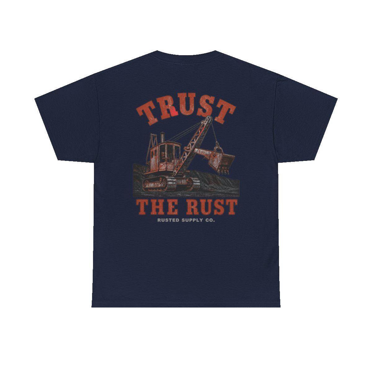 TRUST THE RUST steam shovel back print on a navy tee