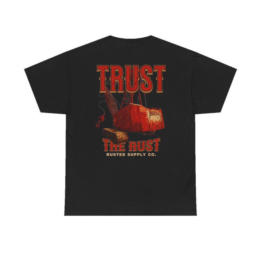 TRUST THE RUST dragline crane back print on a black tee