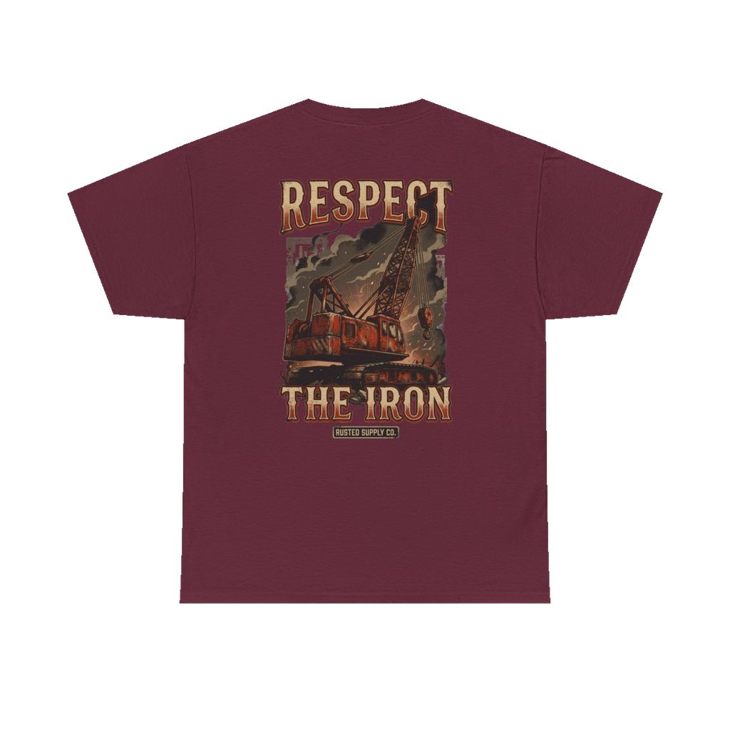 RESPECT THE IRON crawler crane back print on a maroon tee
