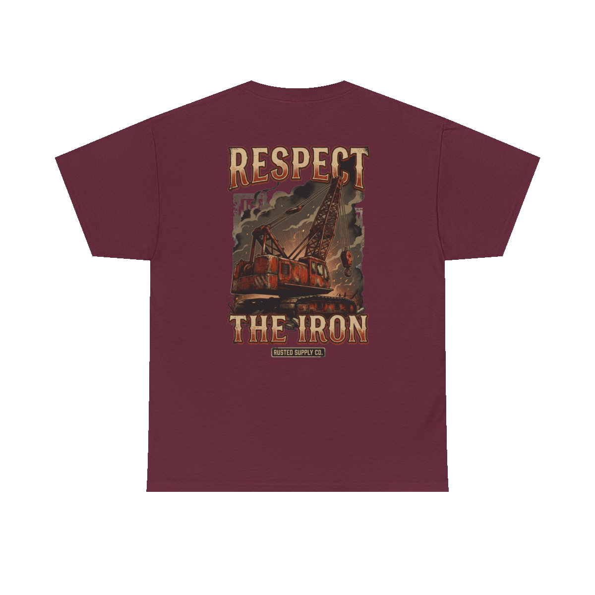 RESPECT THE IRON crawler crane back print on a maroon tee