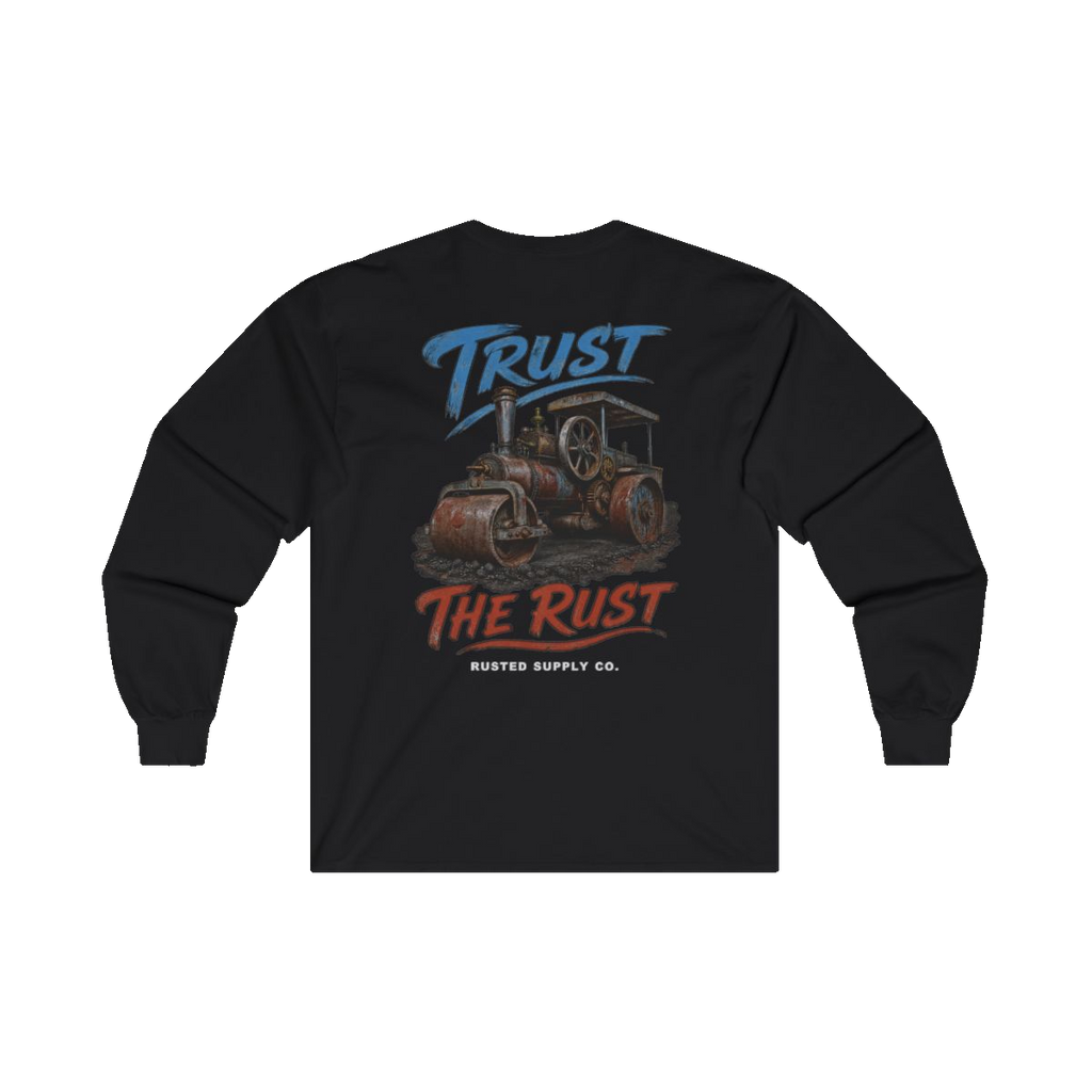 TRUST THE RUST steam roller back print on a black long sleeve