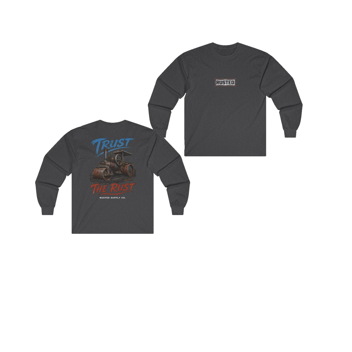 TRUST THE RUST steam roller dark heather long sleeve, front and back
