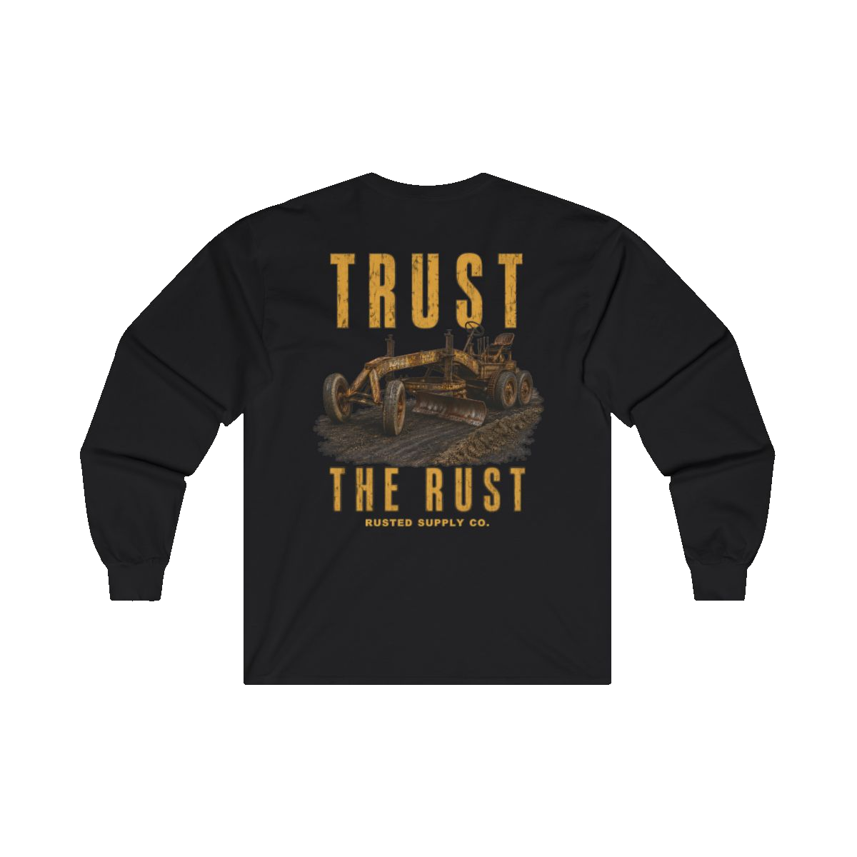TRUST THE RUST motor grader back print on a black long sleeve