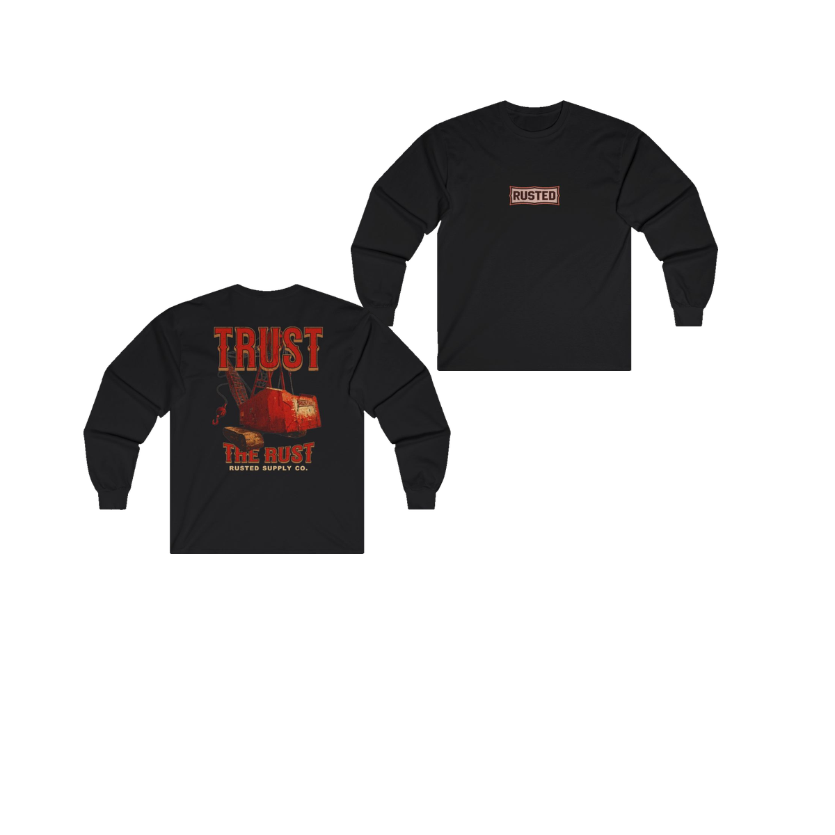 TRUST THE RUST dragline crane black long sleeve, front and back