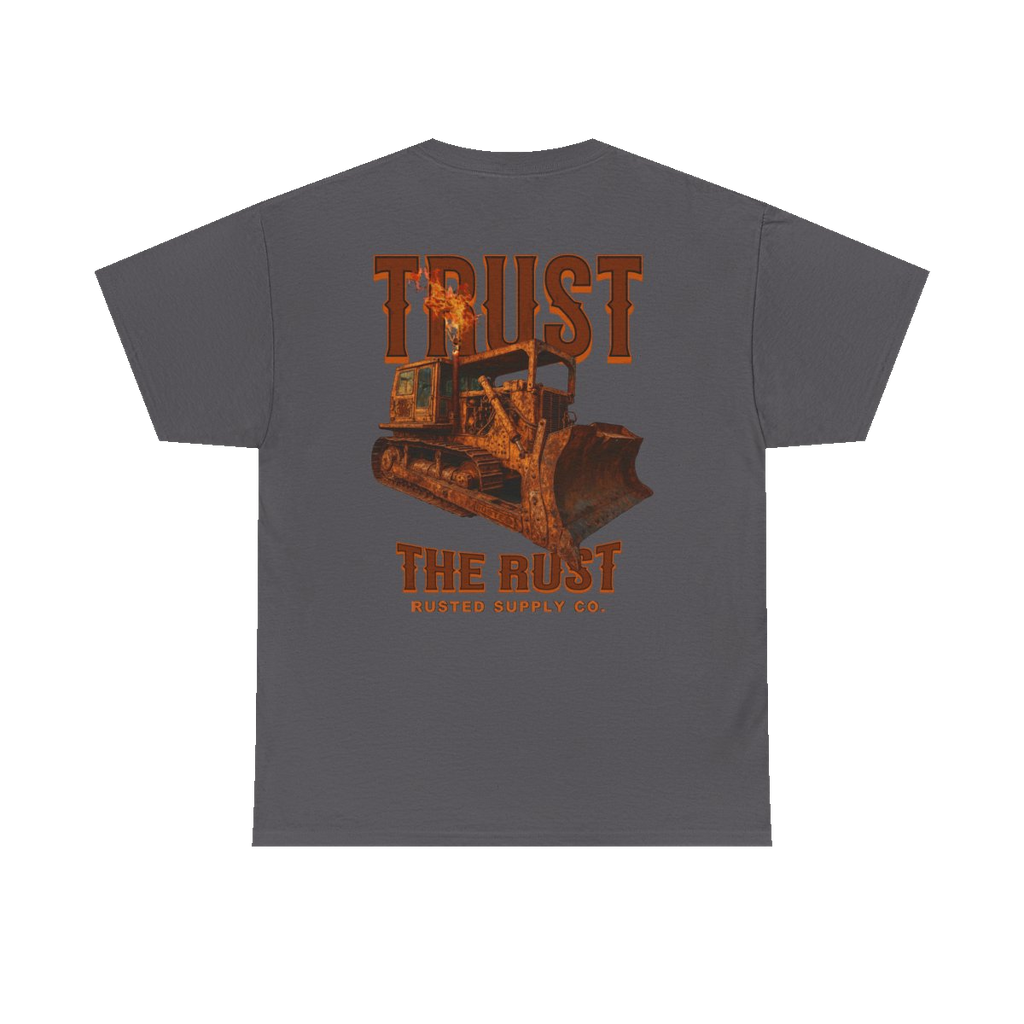 TRUST THE RUST blade dozer back print on a charcoal tee