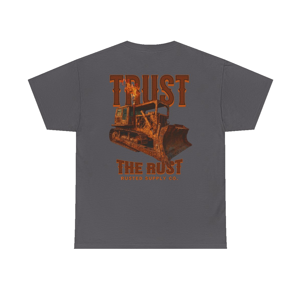 TRUST THE RUST blade dozer back print on a charcoal tee