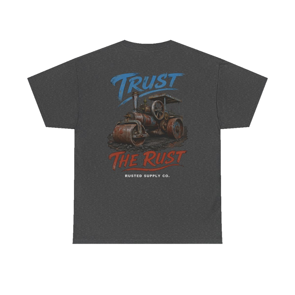 TRUST THE RUST steam roller back print on a dark heather tee