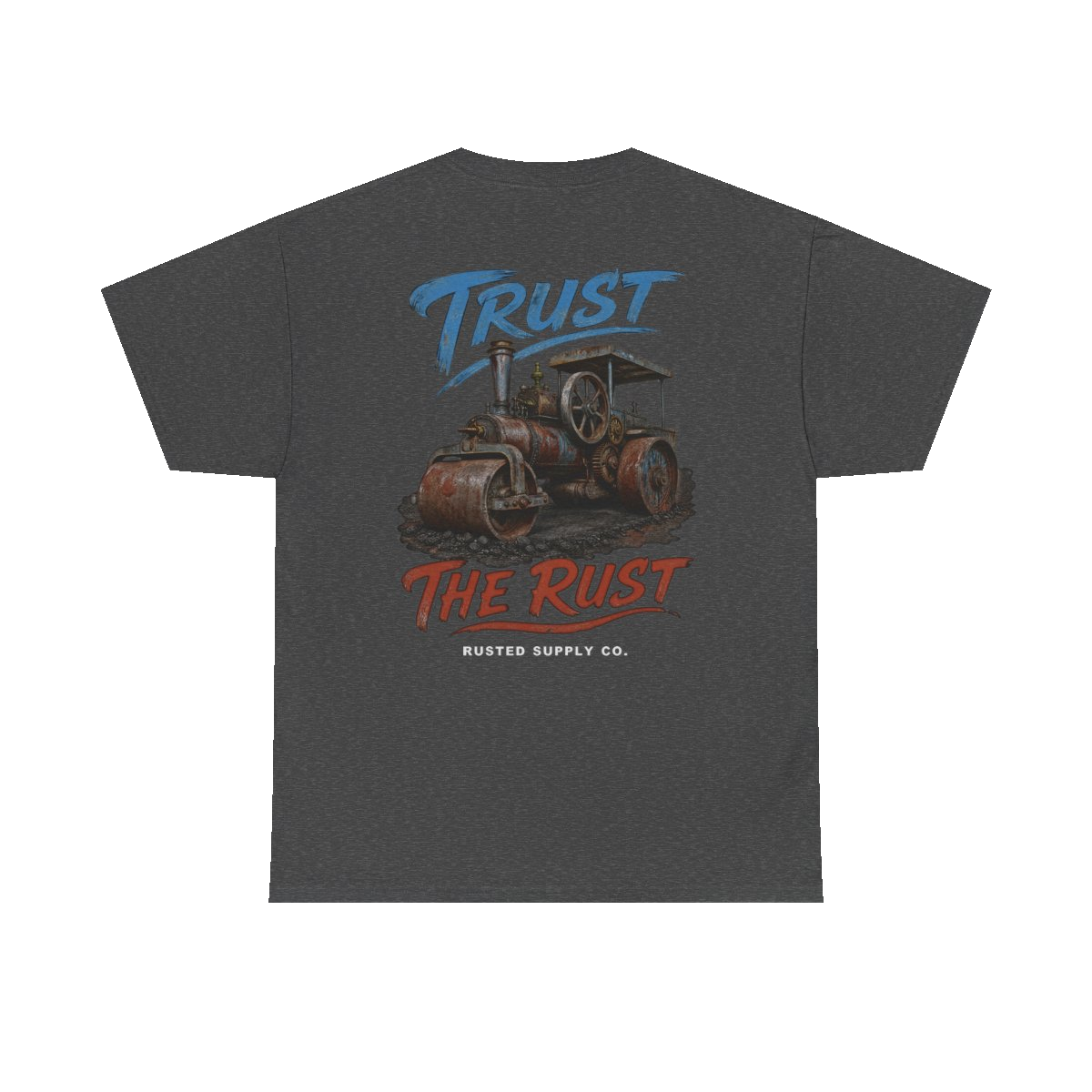 TRUST THE RUST steam roller back print on a dark heather tee