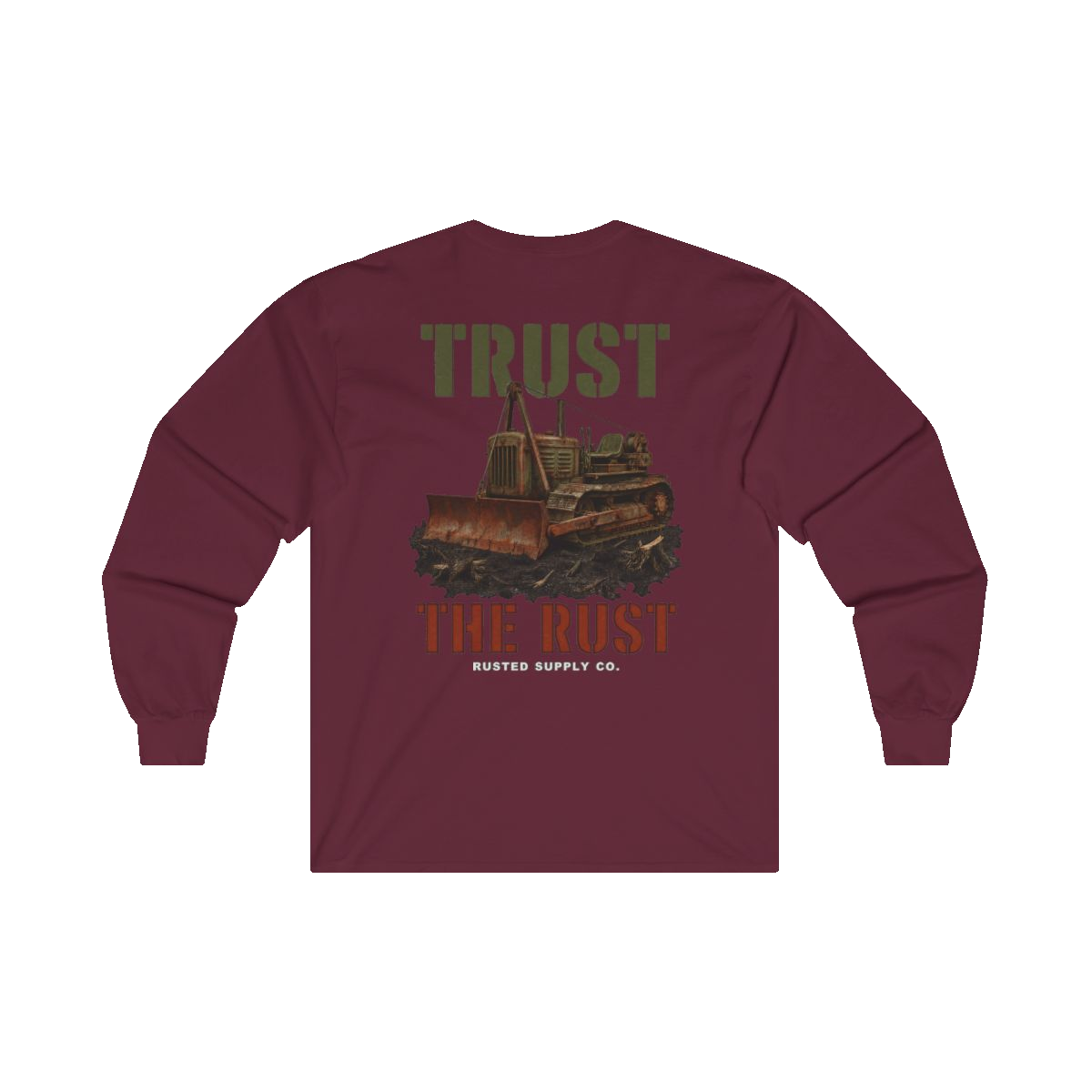 TRUST THE RUST cable dozer back print on a maroon long sleeve
