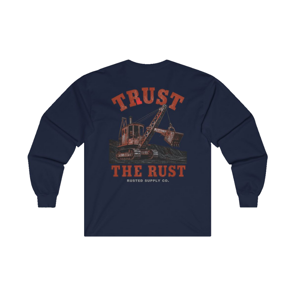 TRUST THE RUST steam shovel back print on a navy long sleeve