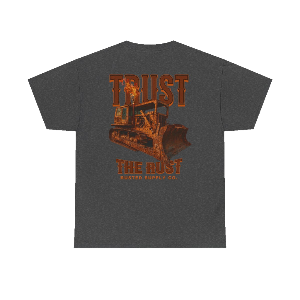 TRUST THE RUST blade dozer back print on a dark heather tee