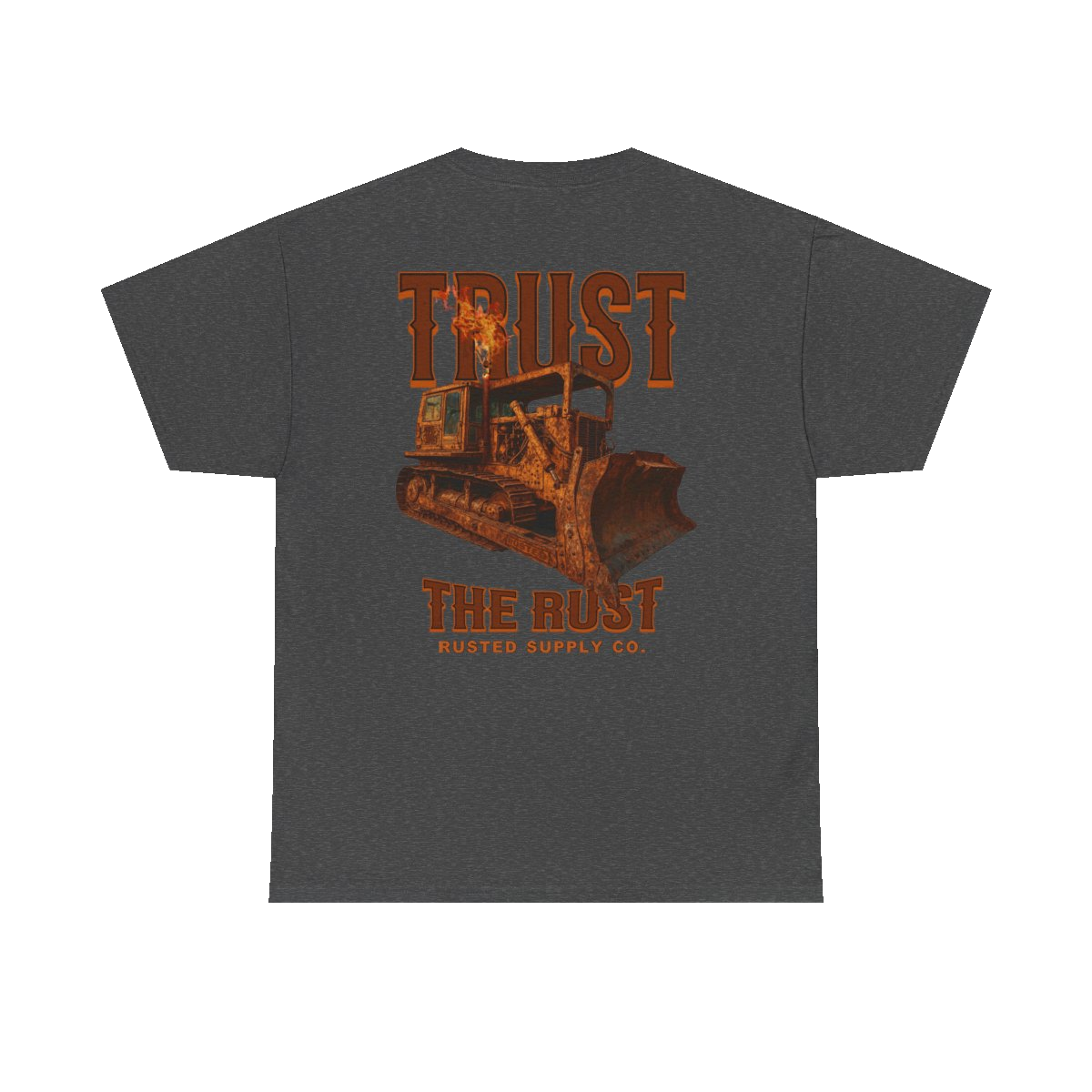TRUST THE RUST blade dozer back print on a dark heather tee