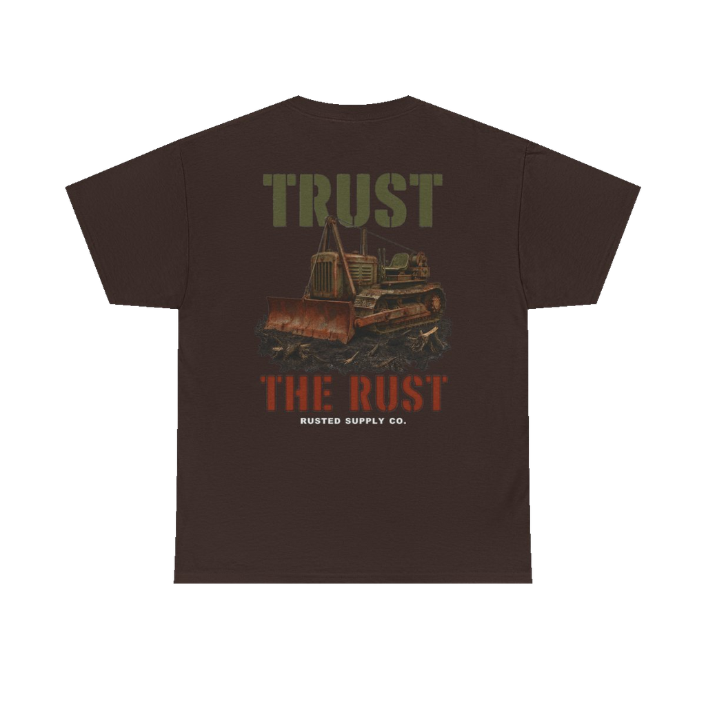 TRUST THE RUST cable dozer back print on a dark chocolate tee