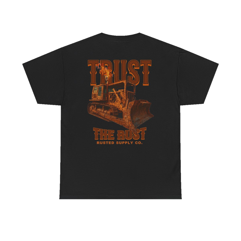TRUST THE RUST blade dozer back print on a black tee