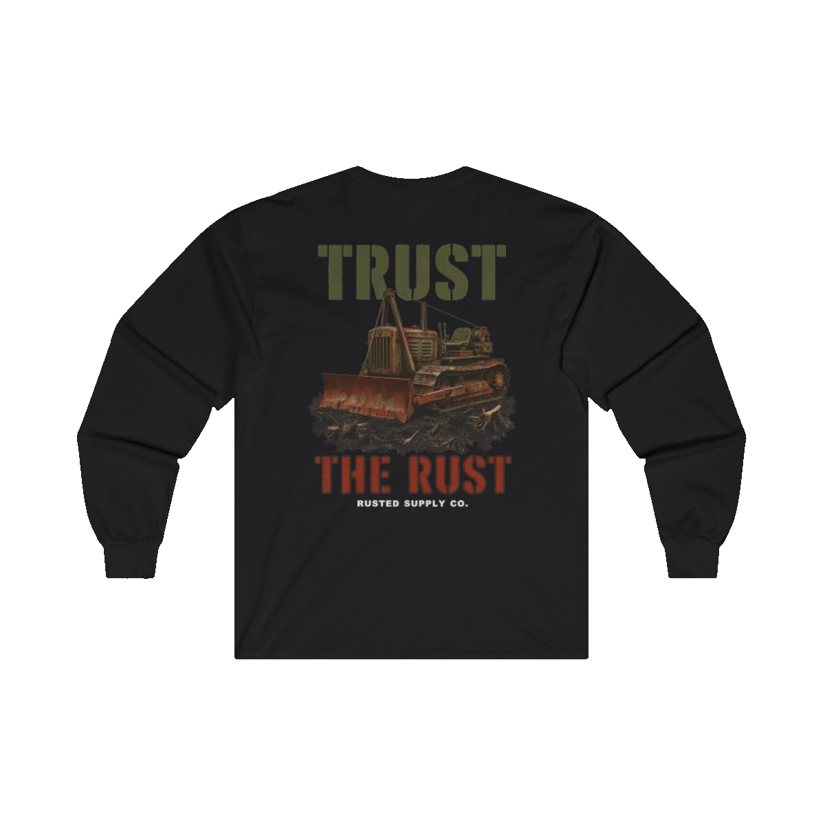 TRUST THE RUST cable dozer back print on a black long sleeve