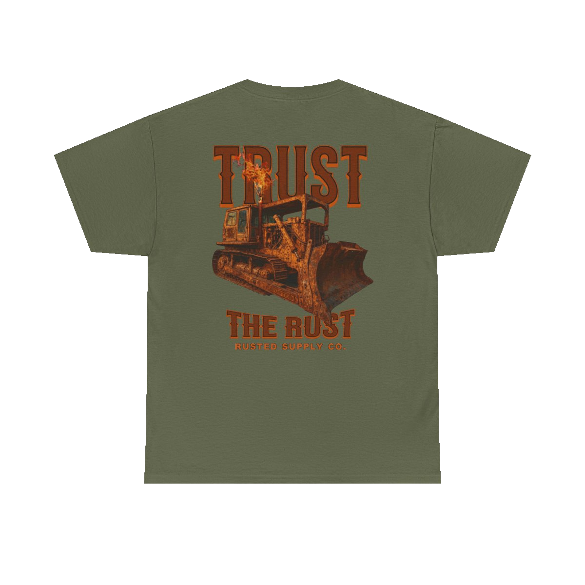 TRUST THE RUST blade dozer back print on a military green tee