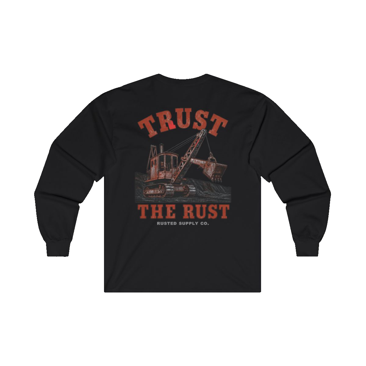 TRUST THE RUST steam shovel back print on a black long sleeve