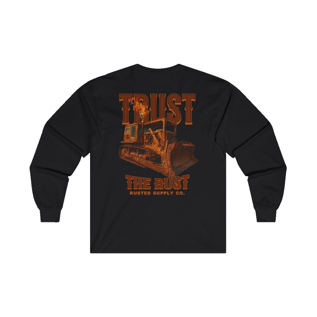 TRUST THE RUST blade dozer back print on a black long sleeve