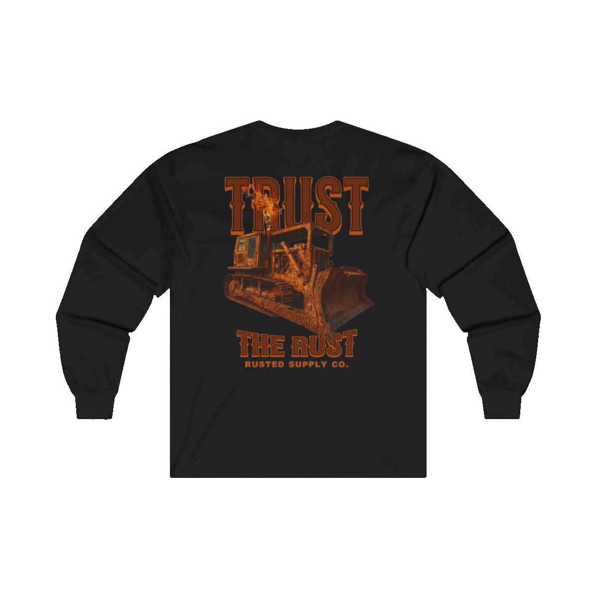 TRUST THE RUST blade dozer back print on a black long sleeve
