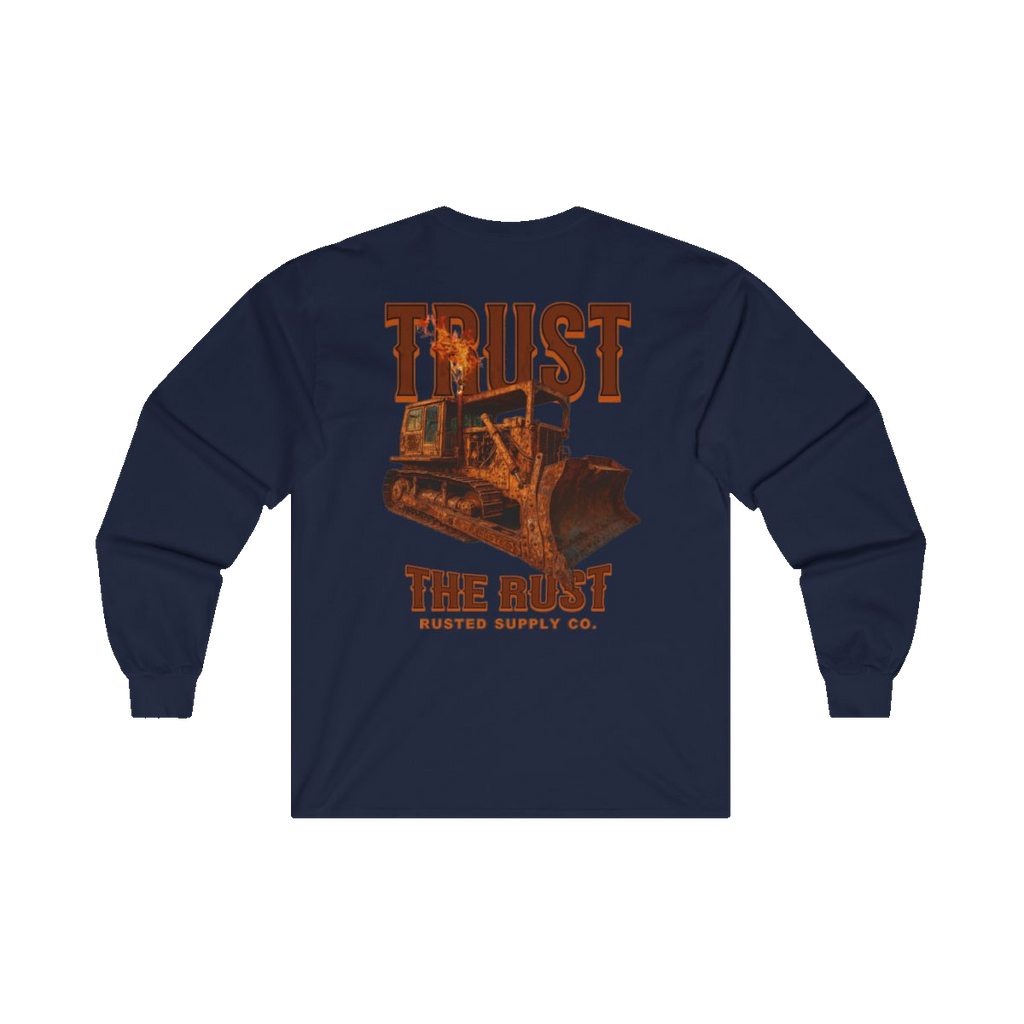 TRUST THE RUST blade dozer back print on a navy long sleeve