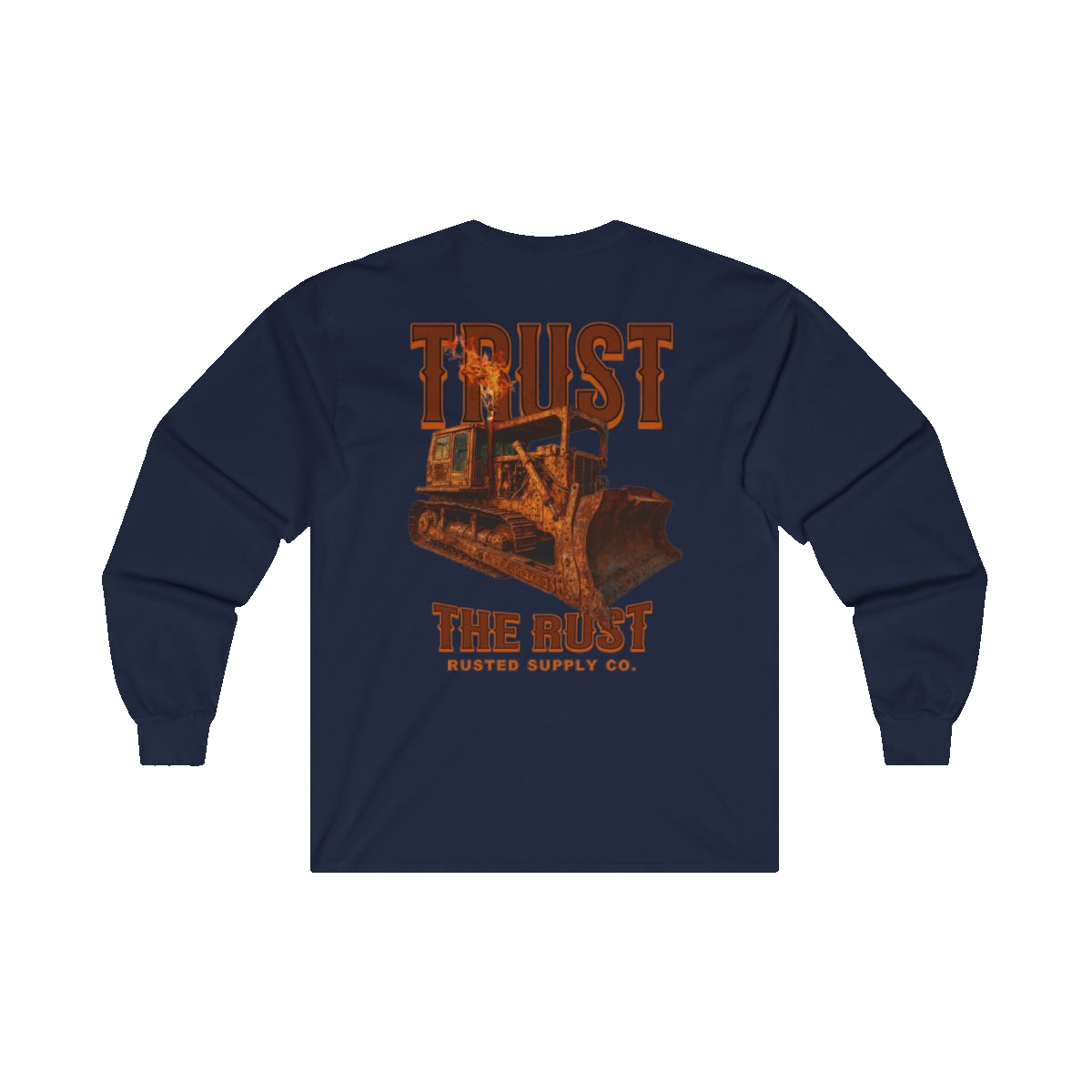 TRUST THE RUST blade dozer back print on a navy long sleeve