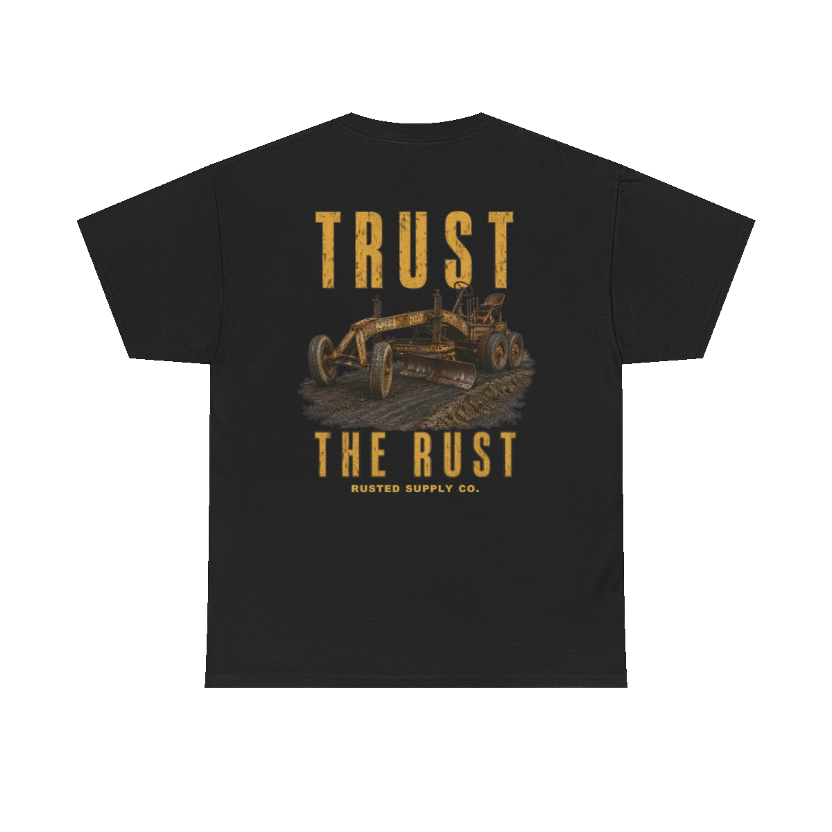 TRUST THE RUST motor grader back print on a black tee