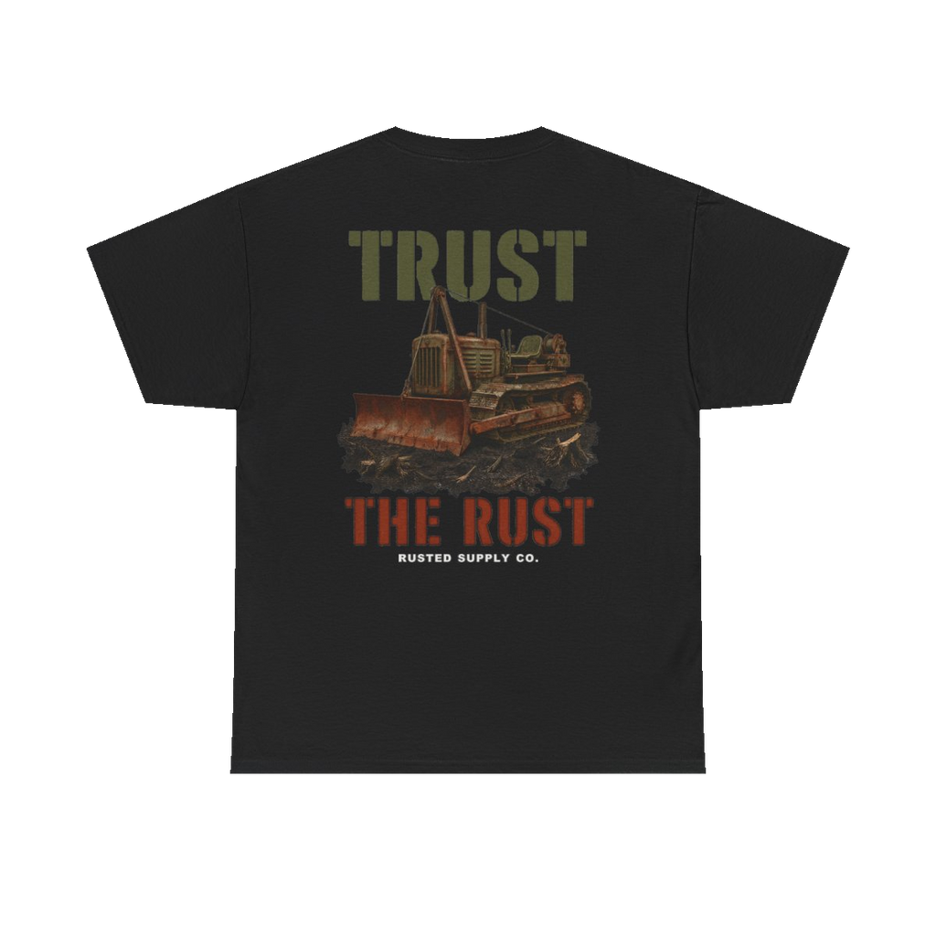 TRUST THE RUST cable dozer back print on a black tee
