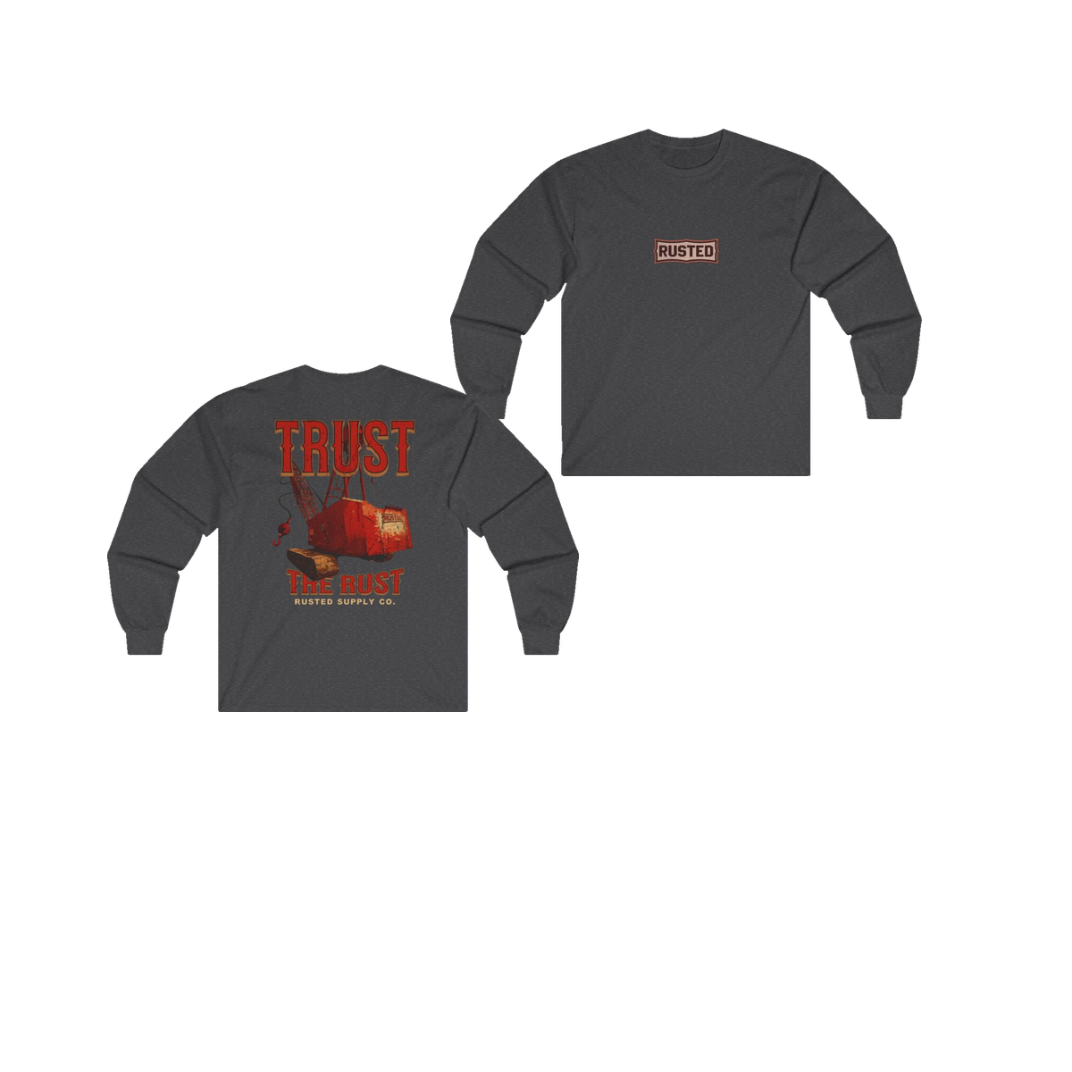 TRUST THE RUST dragline crane dark heather long sleeve, front and back