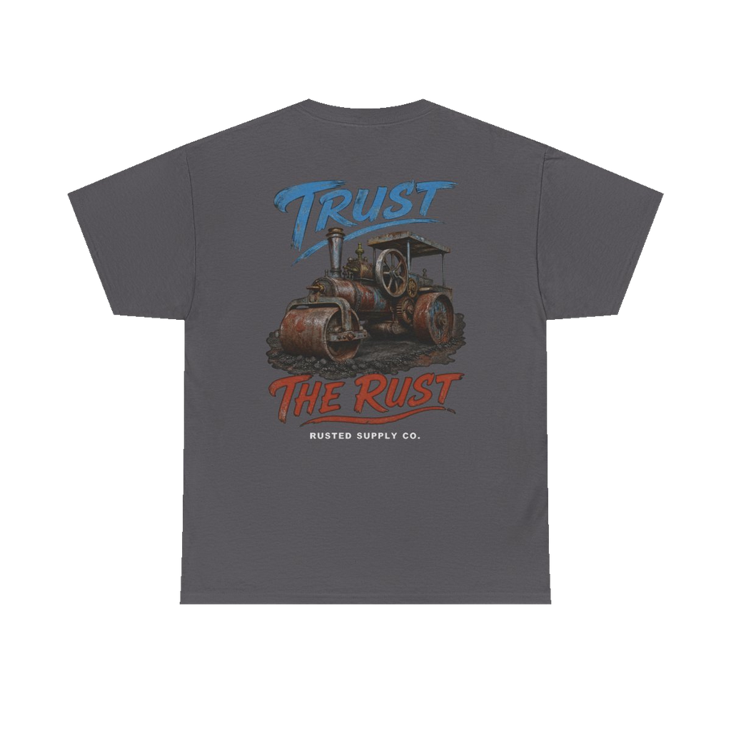 TRUST THE RUST steam roller back print on a charcoal tee