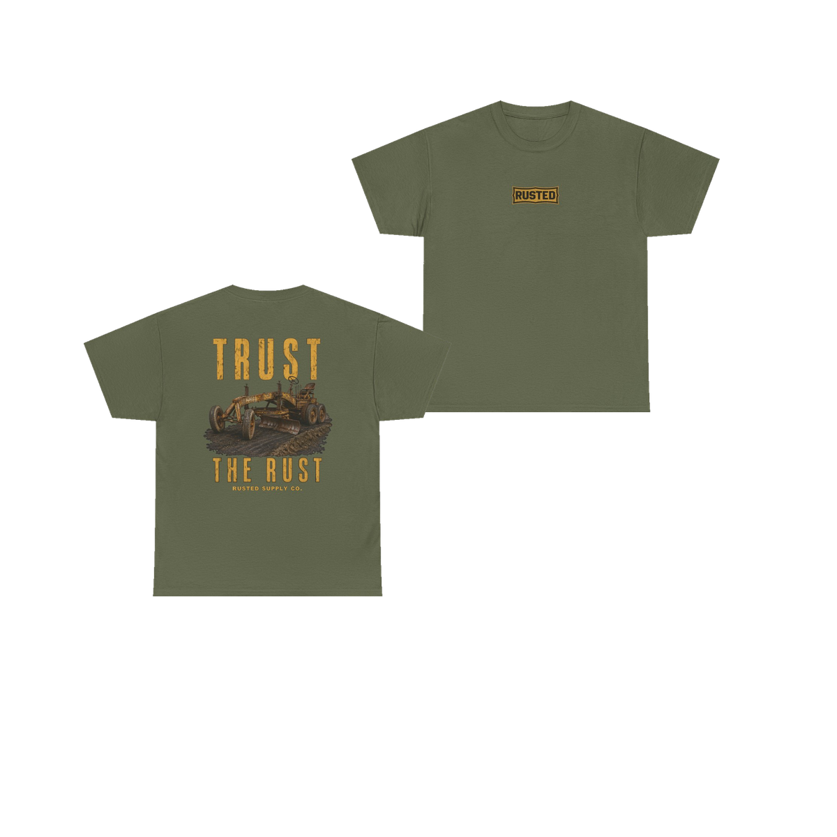 TRUST THE RUST motor grader military green tee, front and back