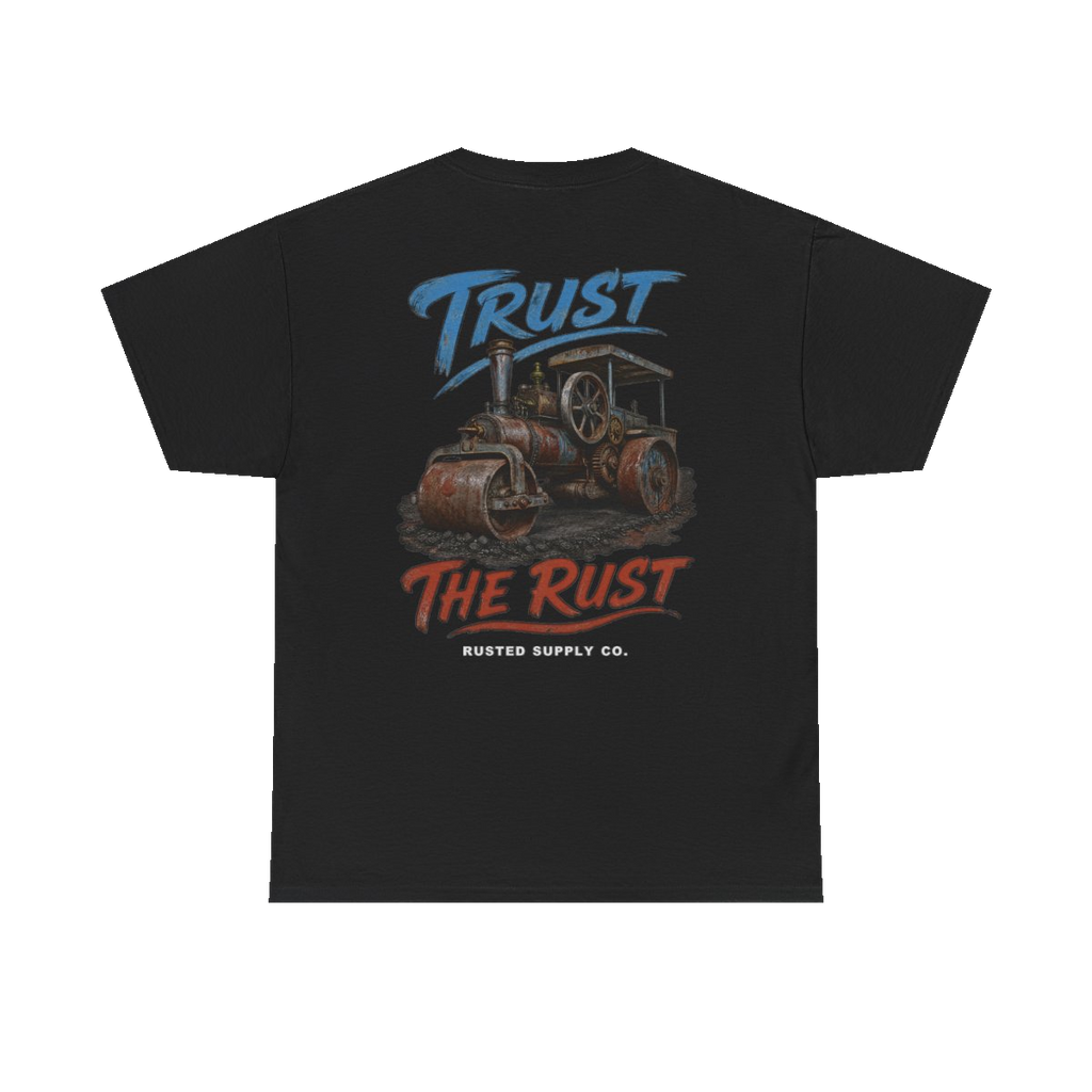 TRUST THE RUST steam roller back print on a black tee
