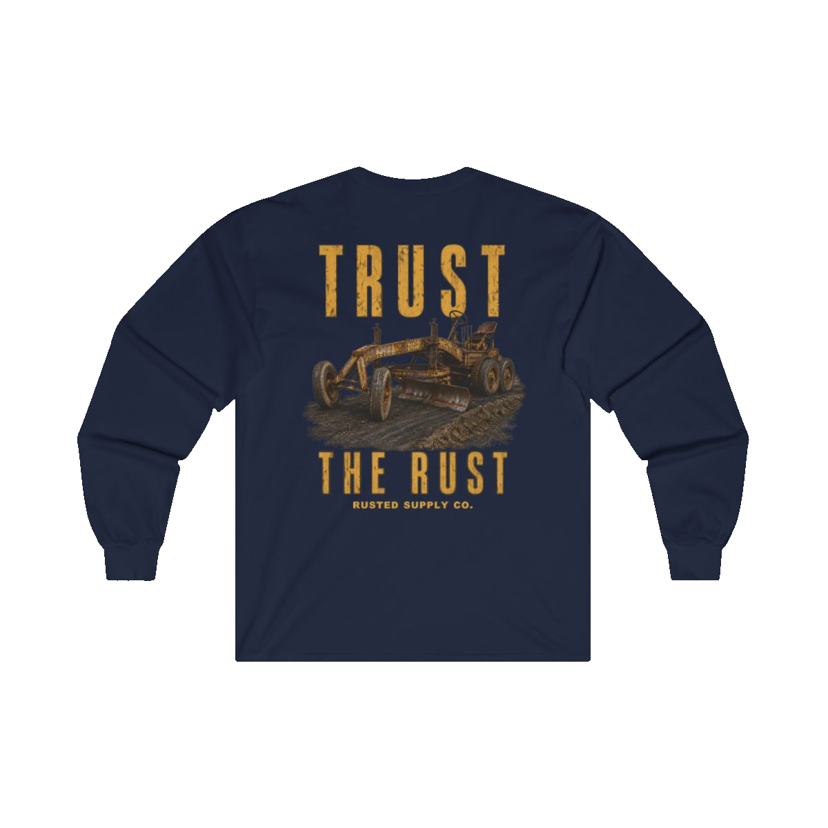 TRUST THE RUST motor grader back print on a navy long sleeve