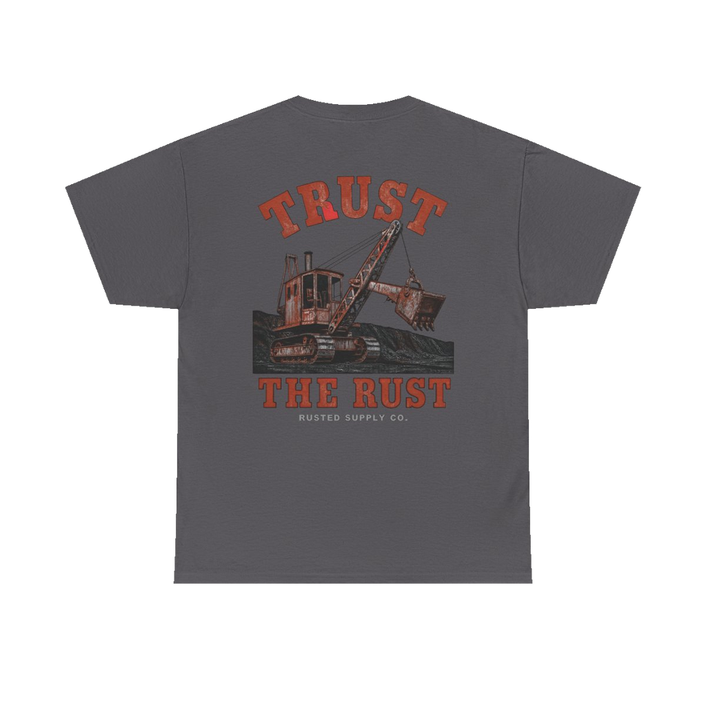 TRUST THE RUST steam shovel back print on a charcoal tee