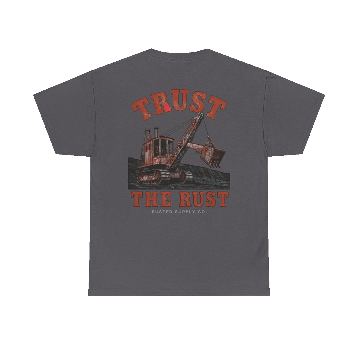 TRUST THE RUST steam shovel back print on a charcoal tee