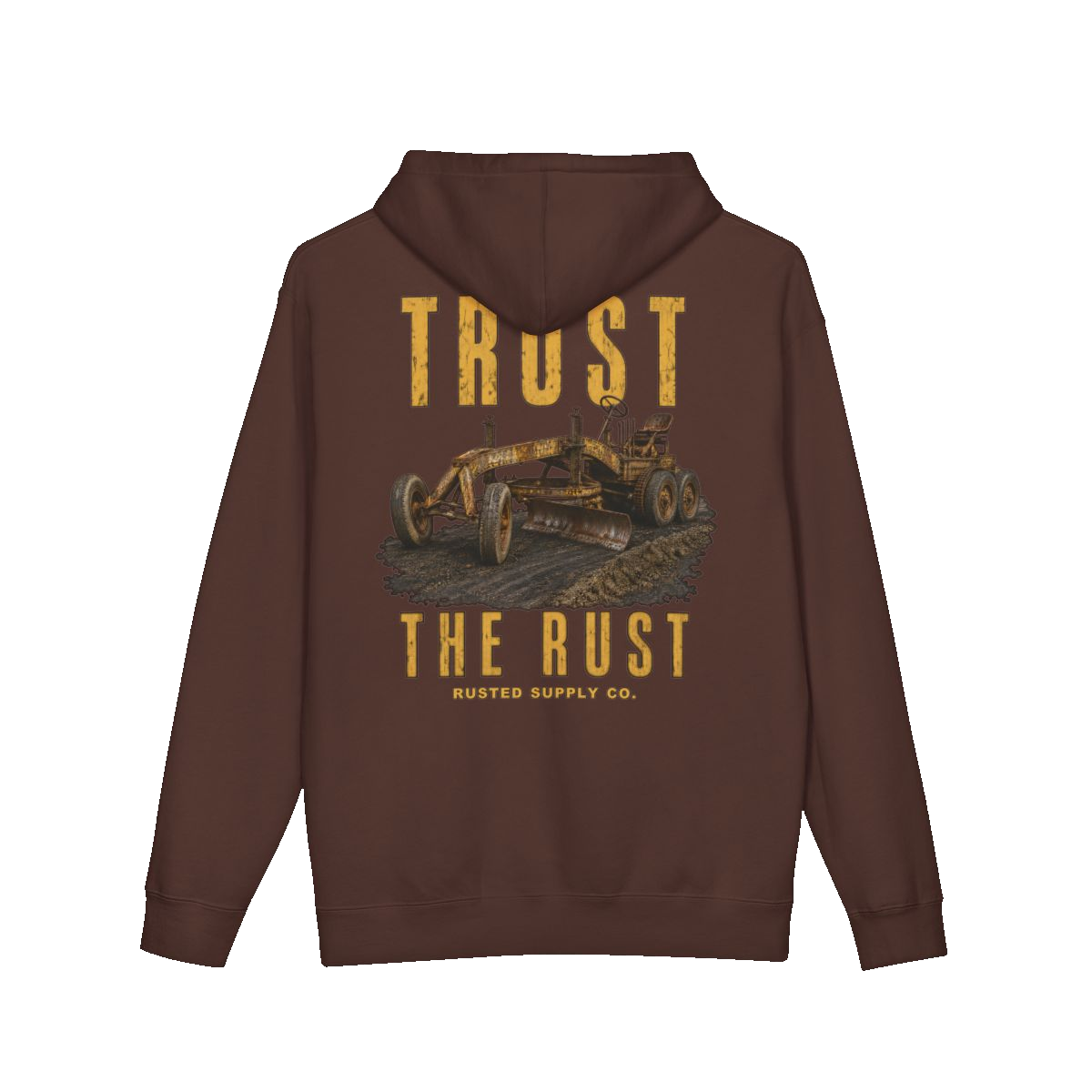 TRUST THE RUST motor grader back print on a brown hoodie