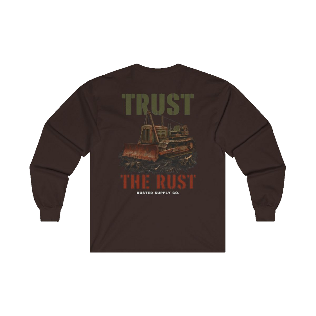 TRUST THE RUST cable dozer back print on a dark chocolate long sleeve