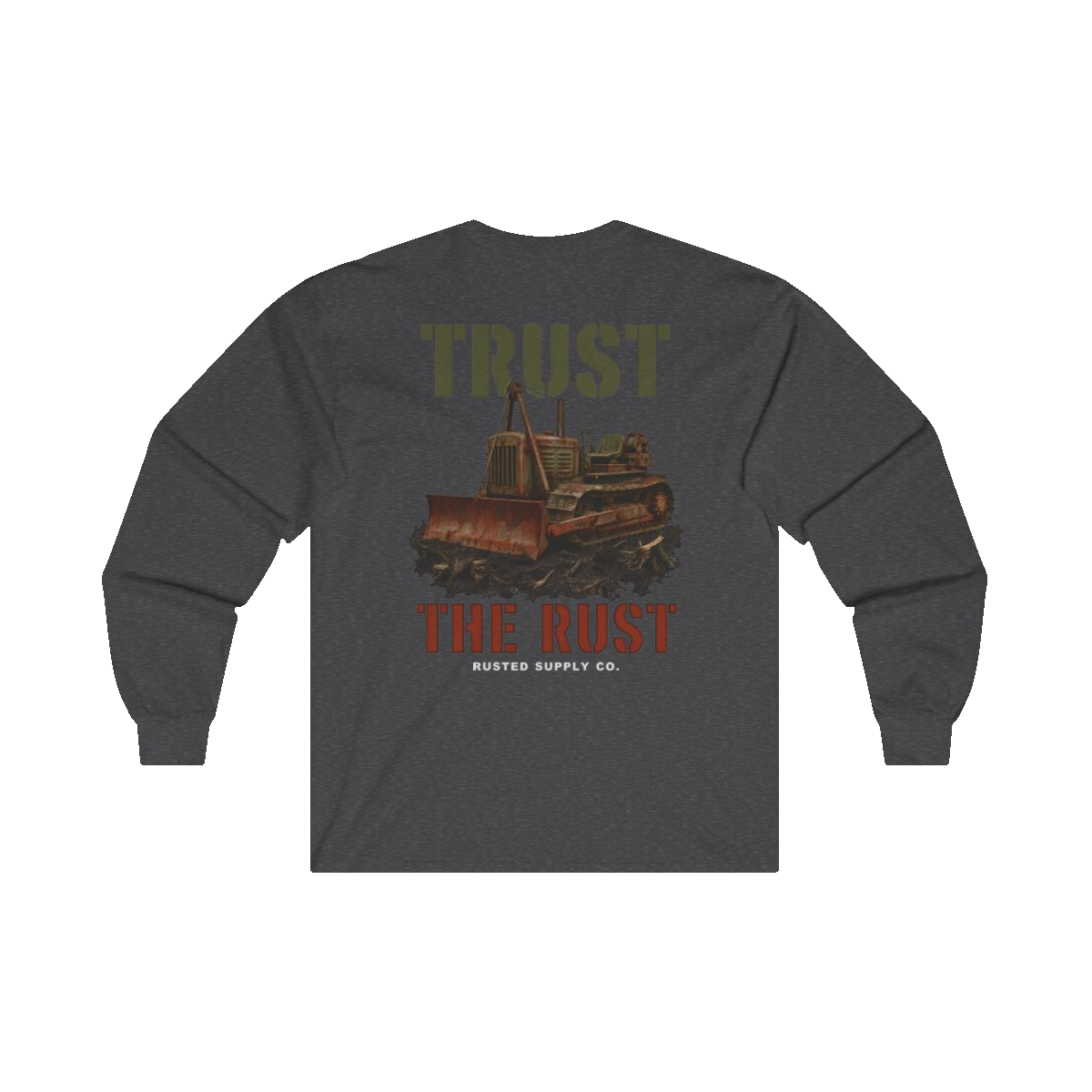 TRUST THE RUST cable dozer back print on a dark heather long sleeve